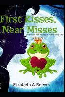 First Kisses, Near Misses: Short Stories from the Magical World of Cindy Eller 1720099235 Book Cover