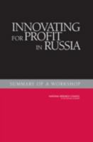 Innovating for Profit in Russia: Summary of a Workshop 0309097274 Book Cover