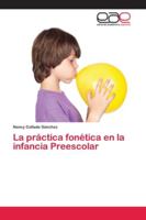 La práctica fonética en la infancia Preescolar 6202102438 Book Cover