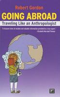 Going Abroad: Traveling Like an Anthropologist 1594517711 Book Cover