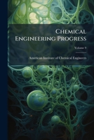 Chemical engineering progress Volume 9 1172634629 Book Cover