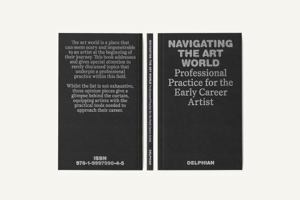 Navigating the Art World: Professional Practice for the Early Career Artist 1999799046 Book Cover