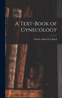 A Text-Book of Gynecology 1016279558 Book Cover