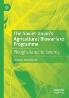 The Soviet Union’s Agricultural Biowarfare Programme: Ploughshares to Swords 3030738426 Book Cover