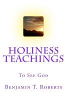 Holiness Teachings: To See God 1546812652 Book Cover