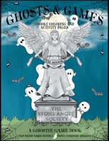Ghosts & Games: Spooky Coloring and Activity Pages for Kids 1949935973 Book Cover