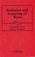 Radiation and Scattering of Waves (IEEE Press Series on Electromagnetic Wave Theory) 0137503644 Book Cover