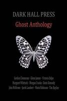 Dark Hall Press Ghost Anthology 0615884385 Book Cover