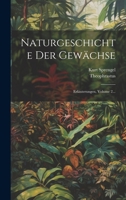 Naturgeschichte Der Gewächse: Erläuterungen, Volume 2... 102183646X Book Cover