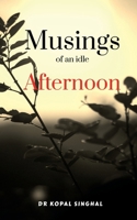 Musings of an idle afternoon B0GYP2W3DD Book Cover