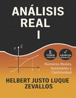 Análisis Real Volumen 1: Números Reales, Sucesiones y Continuidad (Licenciatura de Matematicas) (Spanish Edition) B0DXLDWRC2 Book Cover
