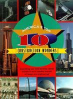 America's Top 10 - Construction Wonders (America's Top 10) 1567111955 Book Cover