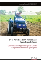 De la Parcelle à 100% Performance Agricole par le Savoir: Gouvernance et Apprentissage: les Clés des Coopératives Béninoises qui Gagnent (French Edition) 9999343090 Book Cover