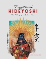 Toyotomi Hideyoshi: The Making of A Modern Hero 1966652917 Book Cover