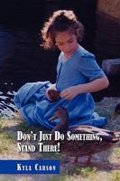 Don't Just Do Something, Stand There! 1441519572 Book Cover