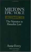 Milton's Epic Voice: The Narrator in Paradise Lost 0226244687 Book Cover