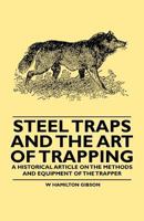 Steel Traps and the Art of Trapping 1447409655 Book Cover