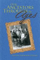 Our Ancestors Through the Ages 1483660575 Book Cover