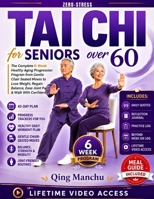 Zero-Stress Tai Chi for Seniors over 60: The Complete 6-Week Healthy Aging Progression Program from Gentle Chair Seated Moves to Lose Weight, Regain Balance, Ease Joint Pain & Walk With Confidence B0HG7B33XX Book Cover