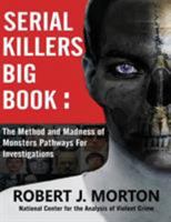Serial Killers Big Book: The Method and Madness of Monsters Pathways For Investigations 9563101243 Book Cover