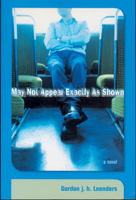 May Not Appear Exactly As Shown: A Novel 1550226088 Book Cover