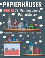 Papierhäuser - Band 1: 32 wunderschöne Papierhäuser zum Ausschneiden, Zusammenbauen und Spielen! B0CM7KR39P Book Cover