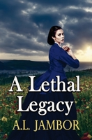 A Lethal Legacy 0996437355 Book Cover