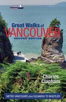 Great Walks of Vancouver: Metro Vancouver Plus Squamish to Whistler 1894694759 Book Cover