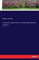 Dr. Alois Buchner, Ehedem Professor Der Theologie in Dillingen, Wurzburg Und Munchen 3742872796 Book Cover