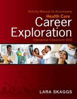 Activity Manual for Health Care Career Exploration Interactive Classroom DVD 1285167880 Book Cover