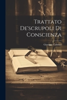 Trattato De'scrupoli Di Conscienza (Italian Edition) 1022425145 Book Cover
