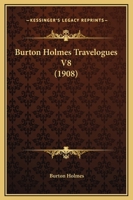 Burton Holmes Travelogues V8 1165927594 Book Cover