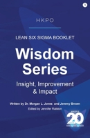 Lean Six Sigma Booklet: Insight, Improvement & Impact (Wisdom) 1764718305 Book Cover