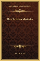 The Christian Mysteries 1417955236 Book Cover