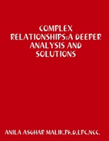 Complex Relationships: A Deeper Analysis and Solutions 0359412475 Book Cover