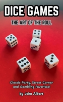 Dice Games: The Art of the Roll B0H22PGL2G Book Cover
