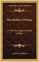 The Mother of Jesus in the First Age and After 1165106582 Book Cover