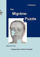 Das Migräne-Puzzle: Stationen einer erfolgreichen Selbst-Therapie 3833417412 Book Cover