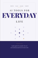 AI Tools For Everyday Life B0HD5Q9PX4 Book Cover
