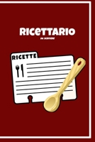 Ricettario da Scrivere: Scrivi le tue migliori ricette. Una Fantastica Idea Regalo per tutti gli amanti della cucina. 1703746619 Book Cover