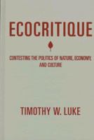 Ecocritique: Contesting the Politics of Nature, Economy and Culture 0816628467 Book Cover