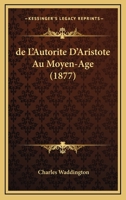 de l'Autorit� d'Aristote Au Moyen-�ge 1141605430 Book Cover