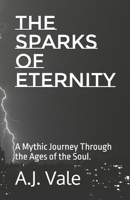 The Sparks of Eternity: A Mythic Journey Through the Ages of the Soul. B0FP5898NJ Book Cover