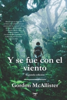 Y SE FUE CON EL VIENTO: Historia de un exiliado (Spanish Edition) B0D4M5CTXP Book Cover
