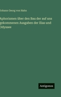 Aphorismen über den Bau der auf uns gekommenen Ausgaben der Ilias und Odyssee 3368011642 Book Cover
