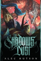 The Shadows of Dust 1734257423 Book Cover
