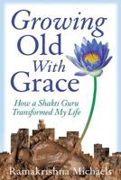 Growing Old with Grace 1515195147 Book Cover