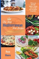 The Best Mediterranean Diet Recipes: 50 Easy and Affordable Beginner's Recipes to Lose Weight Fast and Improve Eating Habits 180222808X Book Cover