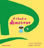 If I had a dinosaur 0500651507 Book Cover