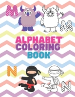 Alphabet Coloring Book: For 3-5 Years Old Preschooler Kindergarten To Learn Alphabet In Fun And Easy Way: Homeschool Preschool Learning Activi B08PPQC4YH Book Cover